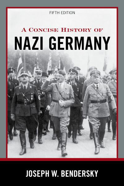 Cover for Joseph W. Bendersky · A Concise History of Nazi Germany (Hardcover bog) [Fifth edition] (2020)