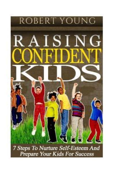 Cover for Robert Young · Raising Confident Kids (Pocketbok) (2016)