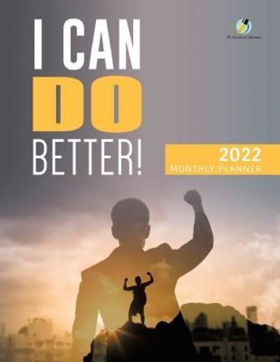 Cover for Journals and Notebooks · I Can Do Better! 2022 Monthly Planner (Paperback Book) (2019)