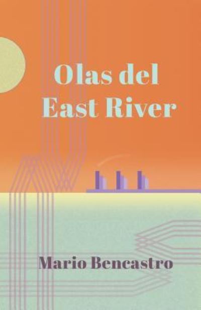 Cover for Mario Bencastro · Olas del East River (Paperback Book) (2017)