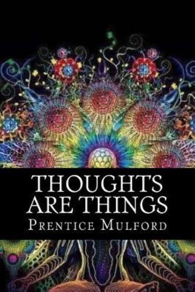 Cover for Prentice Mulford · Thoughts are things (Paperback Book) (2017)