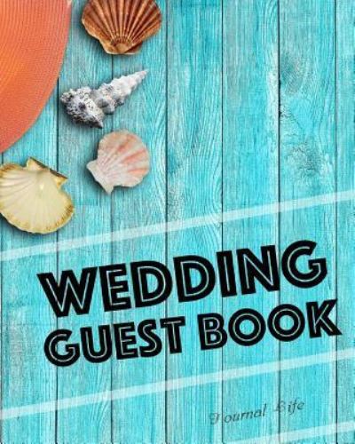 Cover for Journal Life · Wedding Guest Book (Paperback Book) (2017)