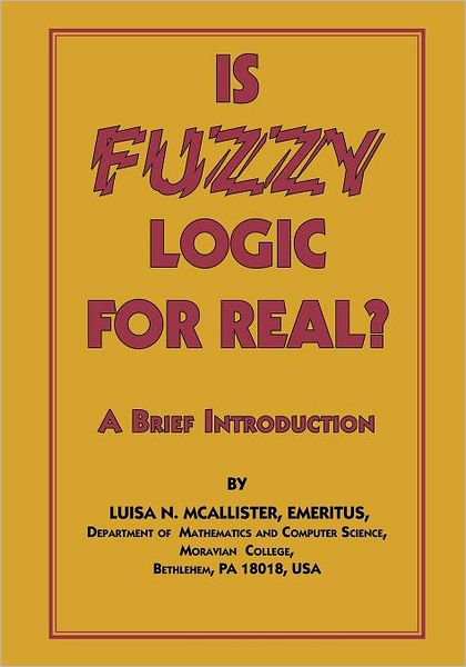 Cover for Luisa N. Mcallister · Is Fuzzy Logic for Real?: a Brief Introduction (Paperback Book) (2012)