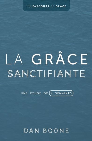 Cover for Dan Boone · Grâce Sanctifiante (Bok) (2023)