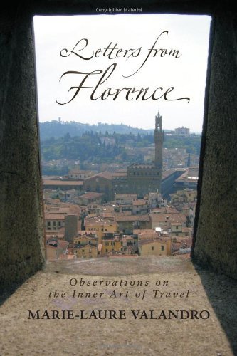 Cover for Marie-laure Valandro · Letters from Florence: Observations on the Inner Art of Travel (Taschenbuch) (2010)