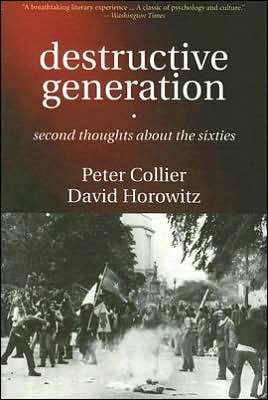 Cover for Peter Collier · Destructive Generation: Second Thoughts About the Sixties (Paperback Bog) [New edition] (2006)