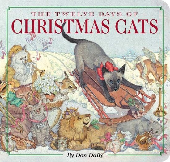 Cover for Don Daily · The Twelve Days of Christmas Cats: Celebrate the Holiday Season with 12 Playful Felines - The Classic Edition (Tavlebog) (2020)
