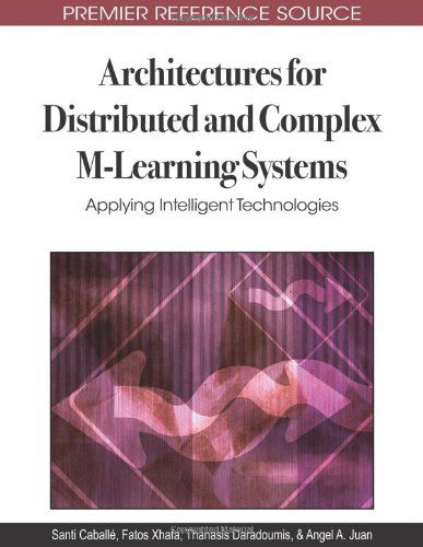 Cover for Angel A. Juan · Architectures for Distributed and Complex M-learning Systems: Applying Intelligent Technologies (Premier Reference Source) (Hardcover bog) (2009)