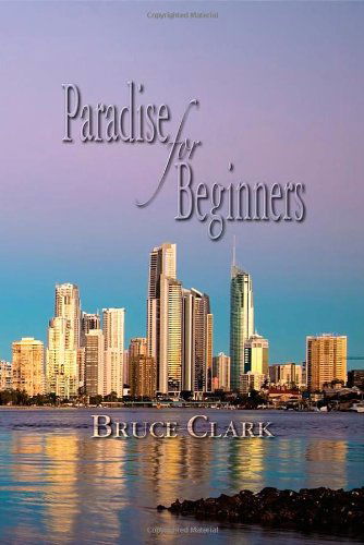 Cover for Bruce Clark · Paradise for Beginners (Paperback Book) (2012)