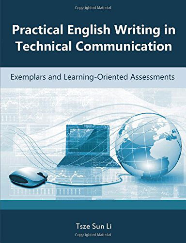 Cover for Tsze Sun Li · Practical English Writing in Technical Communication: Exemplars and Learning-oriented Assessments (Paperback Book) (2013)