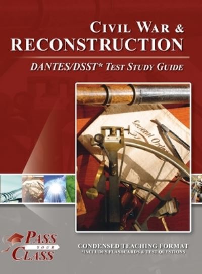 Cover for Passyourclass · Civil War and Reconstruction DANTES / DSST Test Study Guide (Inbunden Bok) (2022)