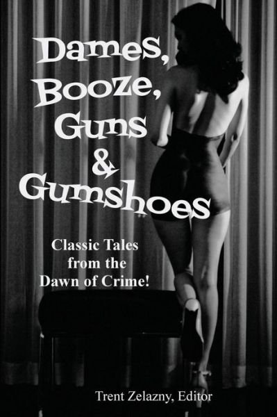 Cover for Robert Leslie Bellem · Dames, Booze, Guns &amp; Gumshoes (Paperback Bog) (2013)