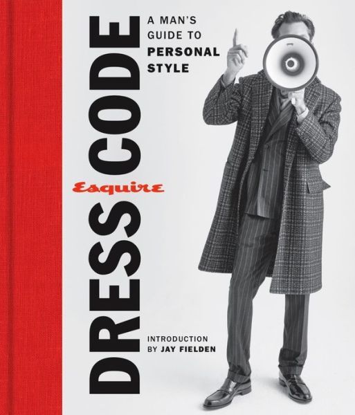 Cover for Esquire Dress Code · Esquire Dress Code: A Man's Guide to Personal Style (Hardcover Book) (2019)