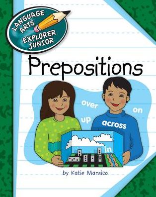 Cover for Katie Marsico · Prepositions (Language Arts Explorer Junior) (Hardcover Book) (2013)