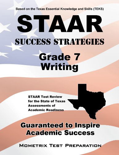 Staar Success Strategies Grade 7 Writing Study Guide: Staar Test Review for the State of Texas Assessments of Academic Readiness - Staar Exam Secrets Test Prep Team - Böcker - Mometrix Media LLC - 9781627336826 - 31 januari 2023