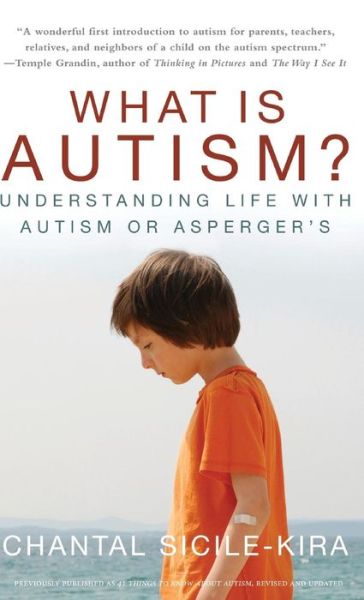 Cover for Chantal Sicile-Kira · What Is Autism?: Understanding Life with Autism or Asperger's (Hardcover Book) [New edition] (2012)