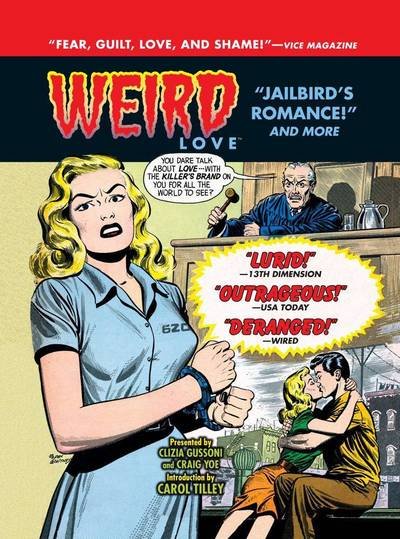 Weird Love: Jailbird Romance! - Weird Love - Craig Yoe - Kirjat - Idea & Design Works - 9781631407826 - tiistai 3. tammikuuta 2017