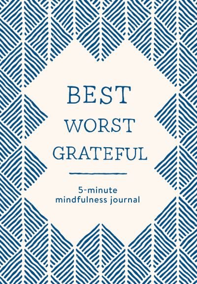 Cover for Spruce Books · Best Worst Grateful - Herringbone: A Daily 5 Minute Mindfulness Journal to Cultivate Gratitude and Live a Peaceful, Positive, and Happier Life - Best Worst Grateful (Buch) (2022)