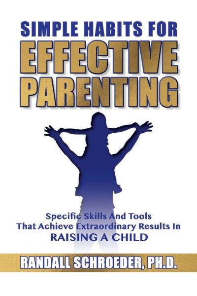 Cover for Randall Schroeder · Simple Habits for Effective Parenting (Paperback Book) (2021)