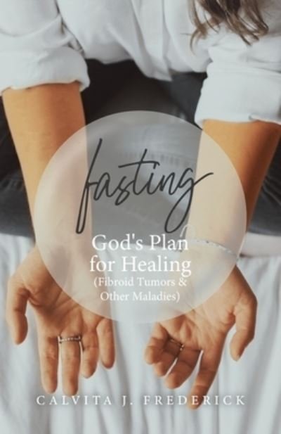 Cover for Calvita J Frederick · Fasting (Pocketbok) (2021)