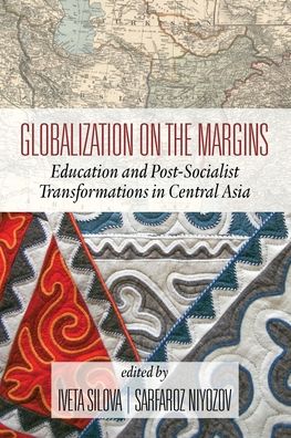 Cover for Globalization on the Margins: Education and Post-Socialist Transformations in Central Asia (Paperback Book) [2 Revised edition] (2020)