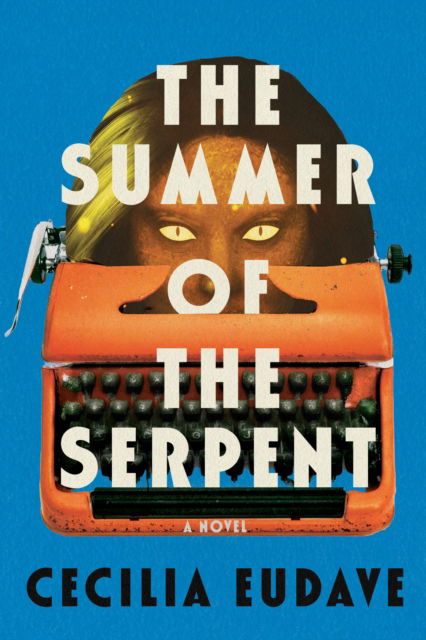 Cover for Cecilia Eudave · The Summer of the Serpent (Hardcover Book) (2025)