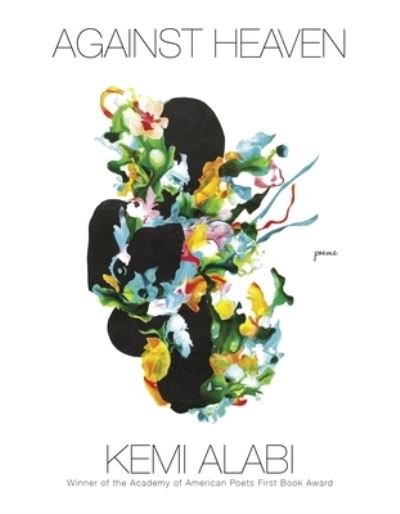 Cover for Kemi Alabi · Against Heaven: Poems (Paperback Book) (2022)