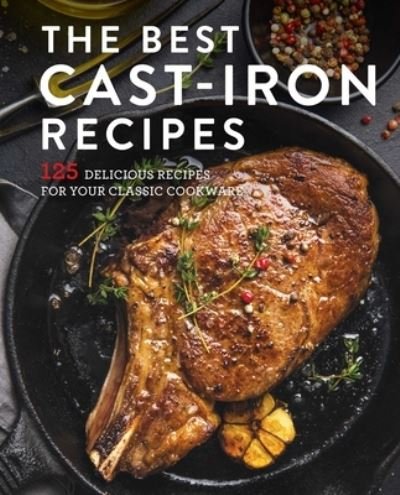 Cover for Cider Mill Press · The Best Cast Iron Cookbook: 125 Delicious Recipes for Your Cast-Iron Cookware (Gebundenes Buch) (2021)