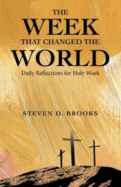 Cover for Steven D Brooks · The Week That Changed the World (Paperback Book) (2021)