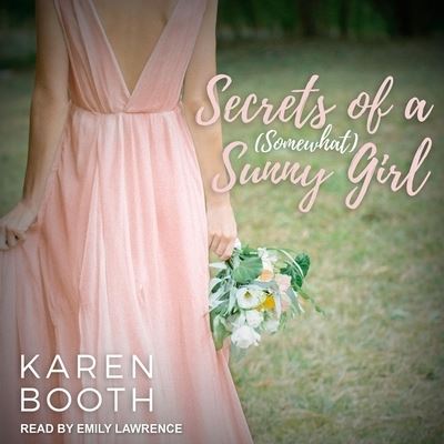 Cover for Karen Booth · Secrets of a (Somewhat) Sunny Girl (CD) (2018)