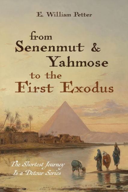 Cover for Petter E. William Petter · From Senenmut and Yahmose to the First Exodus (Paperback Book) (2022)