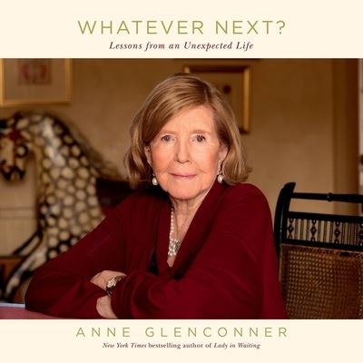 Cover for Anne Glenconner · Whatever Next? Lessons from an Unexpected Life (CD) (2023)