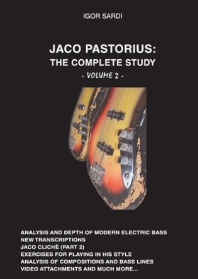 Jaco Pastorius: Complete Study (Volume 2 - English): Part 2 of the biggest study of the best bass player in history - Igor Sardi - Książki - Lulu.com - 9781678107826 - 14 lutego 2022