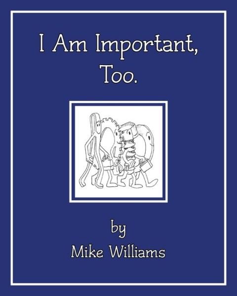 Cover for Mike Williams · I Am Important, Too (Paperback Book) (2016)