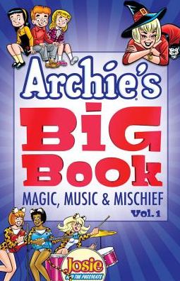 Cover for Archie Superstars · Archie's Big Book Vol. 1: Magic, Music &amp; Mischief (Paperback Book) (2017)