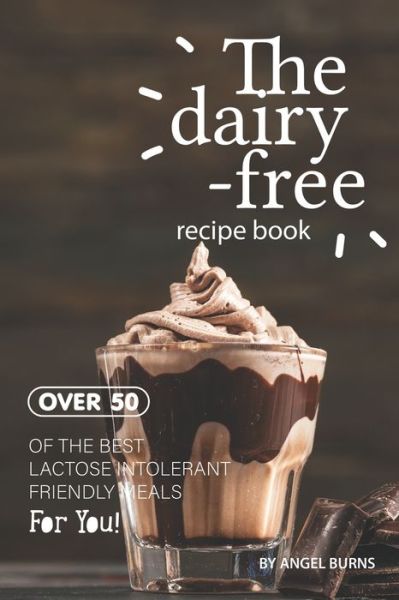 Cover for Angel Burns · The Dairy-Free Recipe Book (Taschenbuch) (2019)