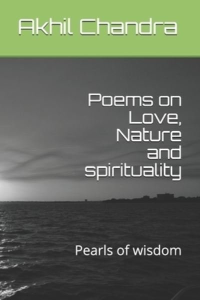 Cover for Akhil Chandra · Poems on Love, Nature and spirituality (Pocketbok) (2019)