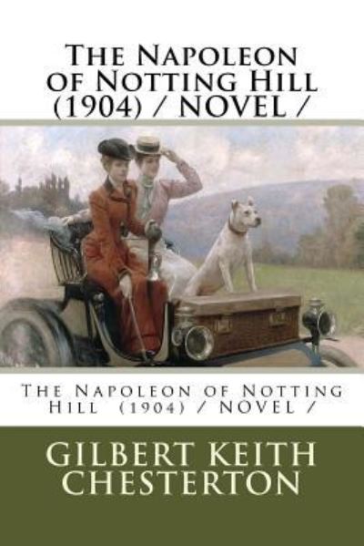 Cover for Gilbert Keith Chesterton · The Napoleon of Notting Hill (1904) / NOVEL / (Paperback Book) (2018)