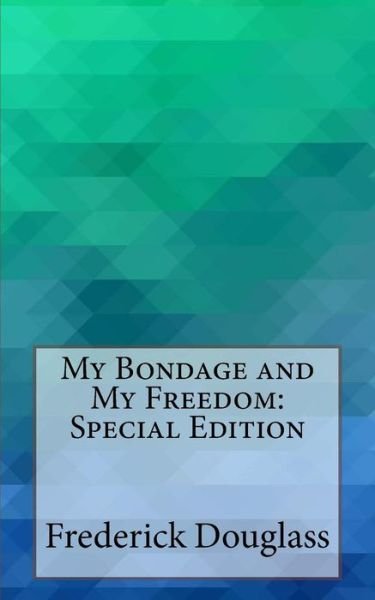Cover for Frederick Douglass · My Bondage and My Freedom (Taschenbuch) (2018)