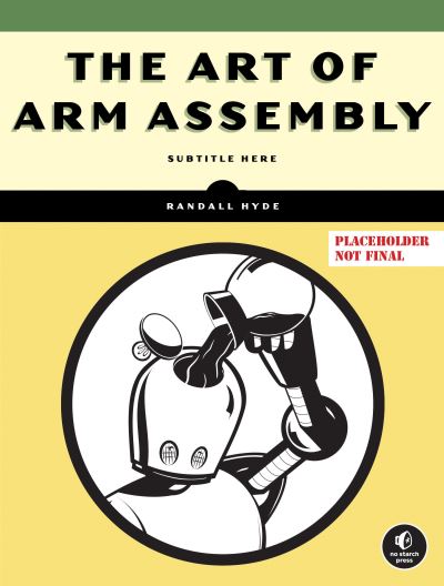 Cover for Randall Hyde · The Art of ARM Assembly Volume 1 (Paperback Book) (2025)