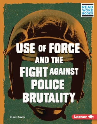 Cover for Elliott Smith · Use of Force and the Fight Against Police Brutality (Hardcover bog) (2021)