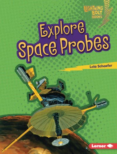 Cover for Lola Schaefer · Explore Space Probes (Hardcover Book) (2022)