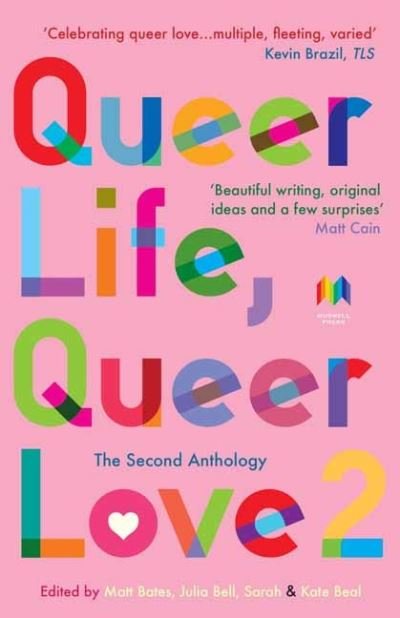 Cover for Bell, Julia (Ed) · Queer Life, Queer Love: The Second Anthology (Paperback Book) (2023)