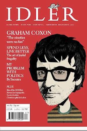 Cover for Tom Hodgkinson · The Idler 87: Graham Coxon on the disappointments of fame, plus joyful frugality, swanky hankies and Stewart Lee - Idler (Pocketbok) (2022)