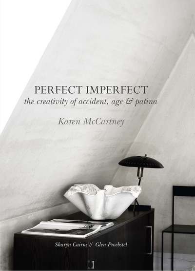 Cover for Glen Proebstel · Perfect Imperfect: The beauty of accident, age &amp; patina (Hardcover Book) (2016)