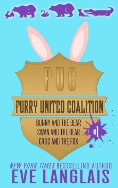 Cover for Eve Langlais · Furry United Coalition #1: Books 1 - 3 - Furry United Coalition (Paperback Book) (2019)