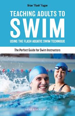 Cover for Brian Fagan · Teaching Adults to Swim: Using the Flash Aquatic Swim Technique - The Perfect Guide for Swim Instructors (Paperback Book) (2025)