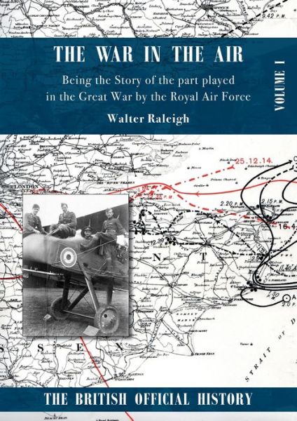 Cover for Walter Raleigh · War in the Air. Being the Story of the part played in the Great War by the Royal Air Force. (Paperback Book) (2020)