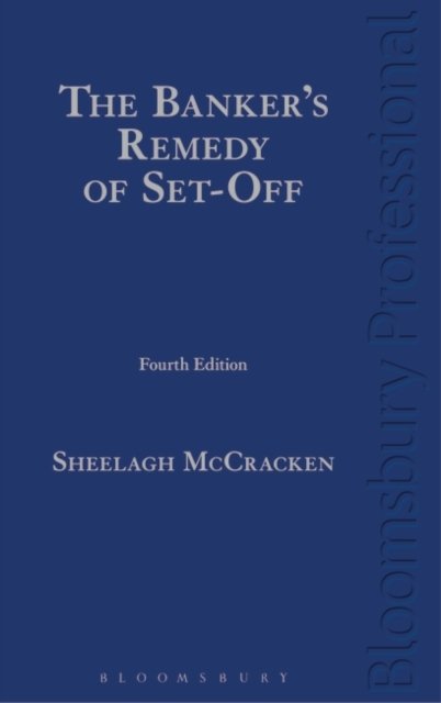 Cover for McCracken, Sheelagh (Professor of Finance Law at the University of Sydney Law School and a Fellow of the Australian Academy of Law, Australia.) · The Banker's Remedy of Set-Off (Hardcover Book) (2024)