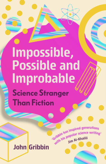 Cover for John Gribbin · Impossible, Possible, and Improbable: Science Stranger Than Fiction (Inbunden Bok) (2022)
